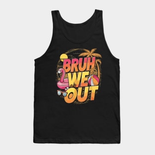 Bruh We Out I'm Leaving End School Retro Rainbow Sunglasses Tank Top